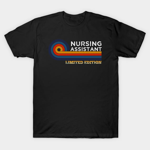 Funny Vintage Nursing Assistant Design Nurse Gift Ideas Humor T-Shirt by Arda